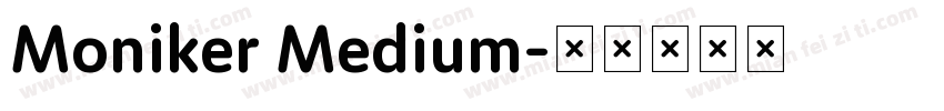 Moniker Medium字体转换